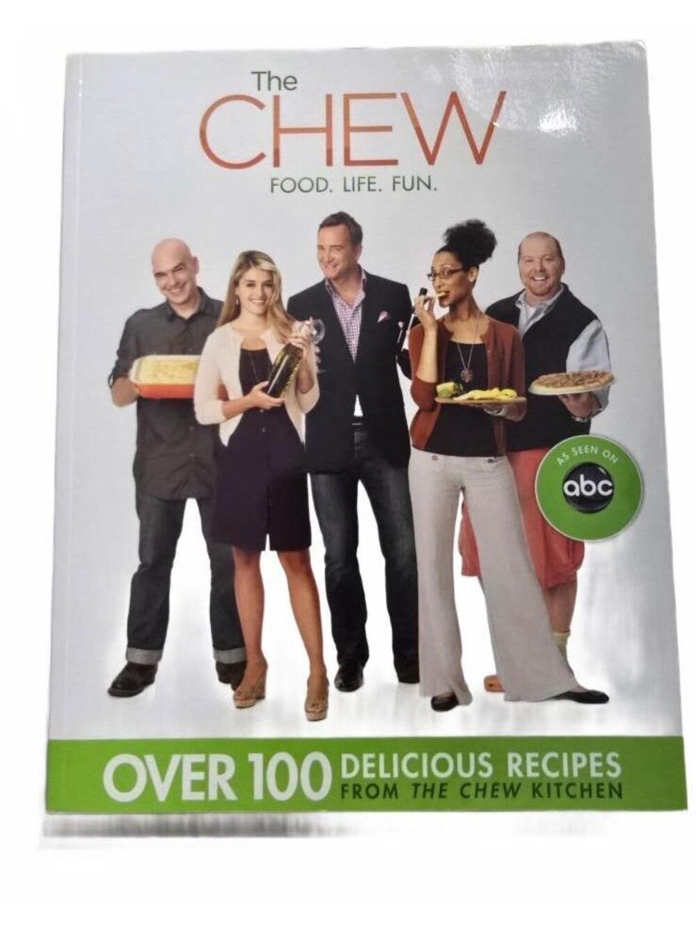 The Chew: Food. Life. Fun. Over 100 Delicious Recipes
